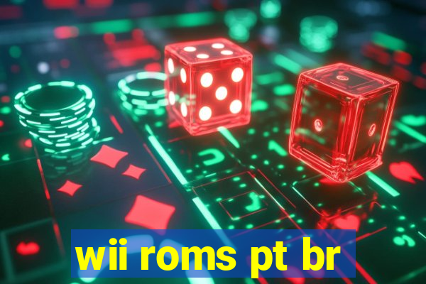 wii roms pt br